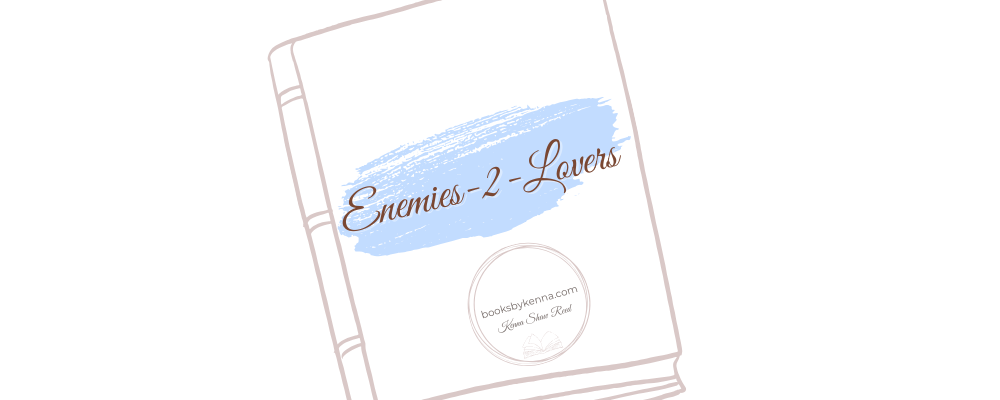 banner for enemies to lovers romance books by Kenna Shaw Reed