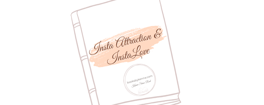 banner for insta attraction and instalove romance books by Kenna Shaw Reed